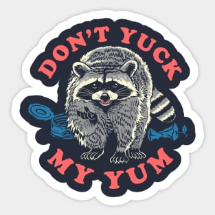 Don't Yuck my Yum Sticker